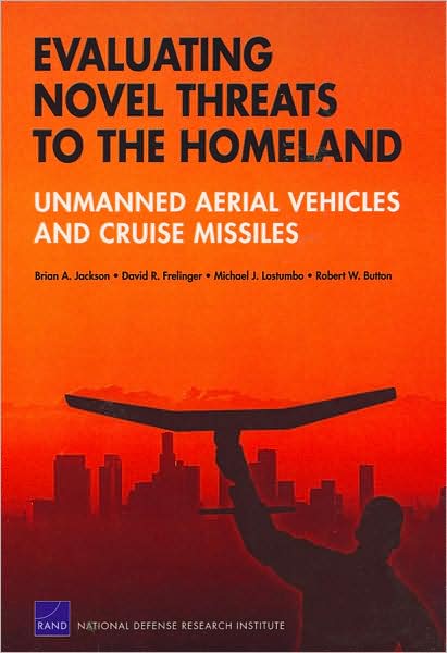 EVALUATING NOVEL THREATS TO THE HOMELAND: UNMANNED