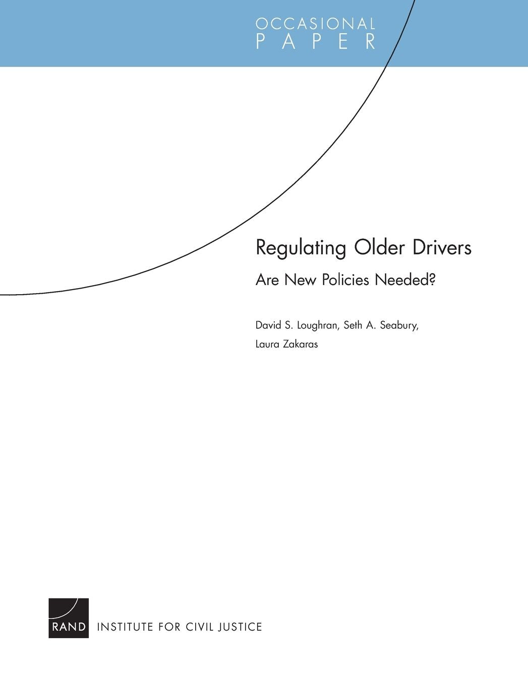 REGULATING OLDER DRIVERS: ARE NEW POLICIES NEEDED?