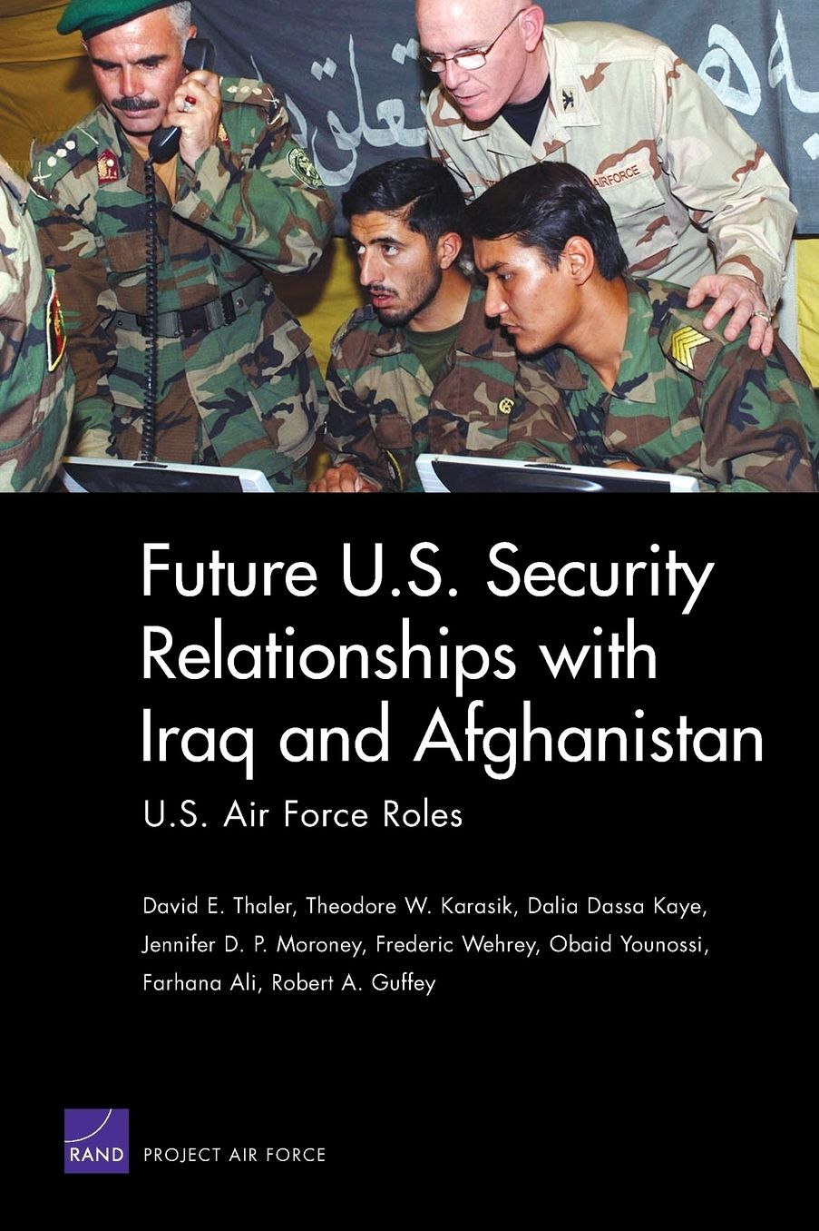 Future U. S. Security Relationships with Iraq and Afghanistan: U. S. Air Force Roles