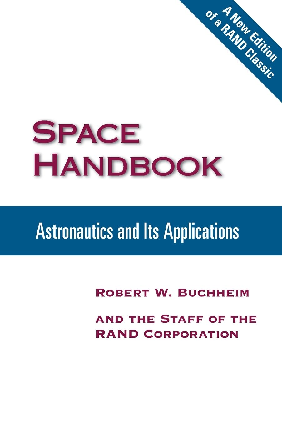 SPACE HANDBOOK: ASTRONAUTICS AND ITS APPLICATIONS