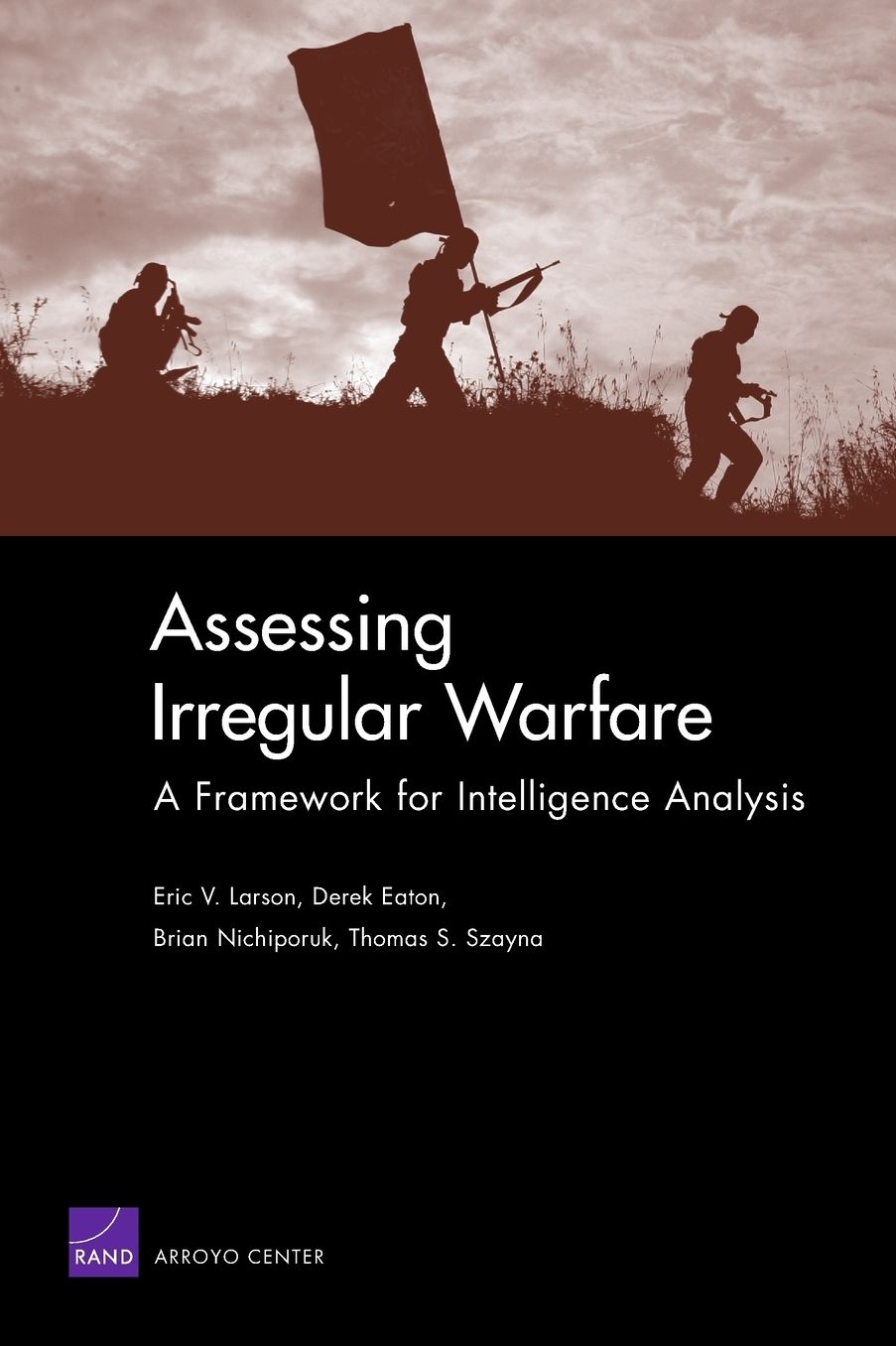 Assessing Irregular Warfare: A Framework for Intelligence Analysis