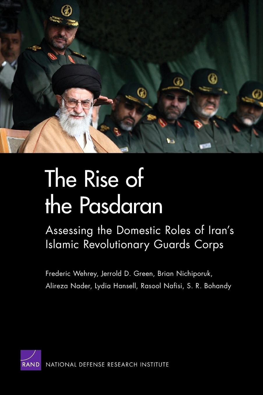 The Rise of the Pasdaran: Assessing the Domestic Roles of Iran's Islamic Revolutionary Guards Corps