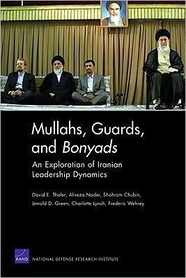 Mullahs, Guards, and Bonyads: An Exploration of Iranian Leadership Dynamics