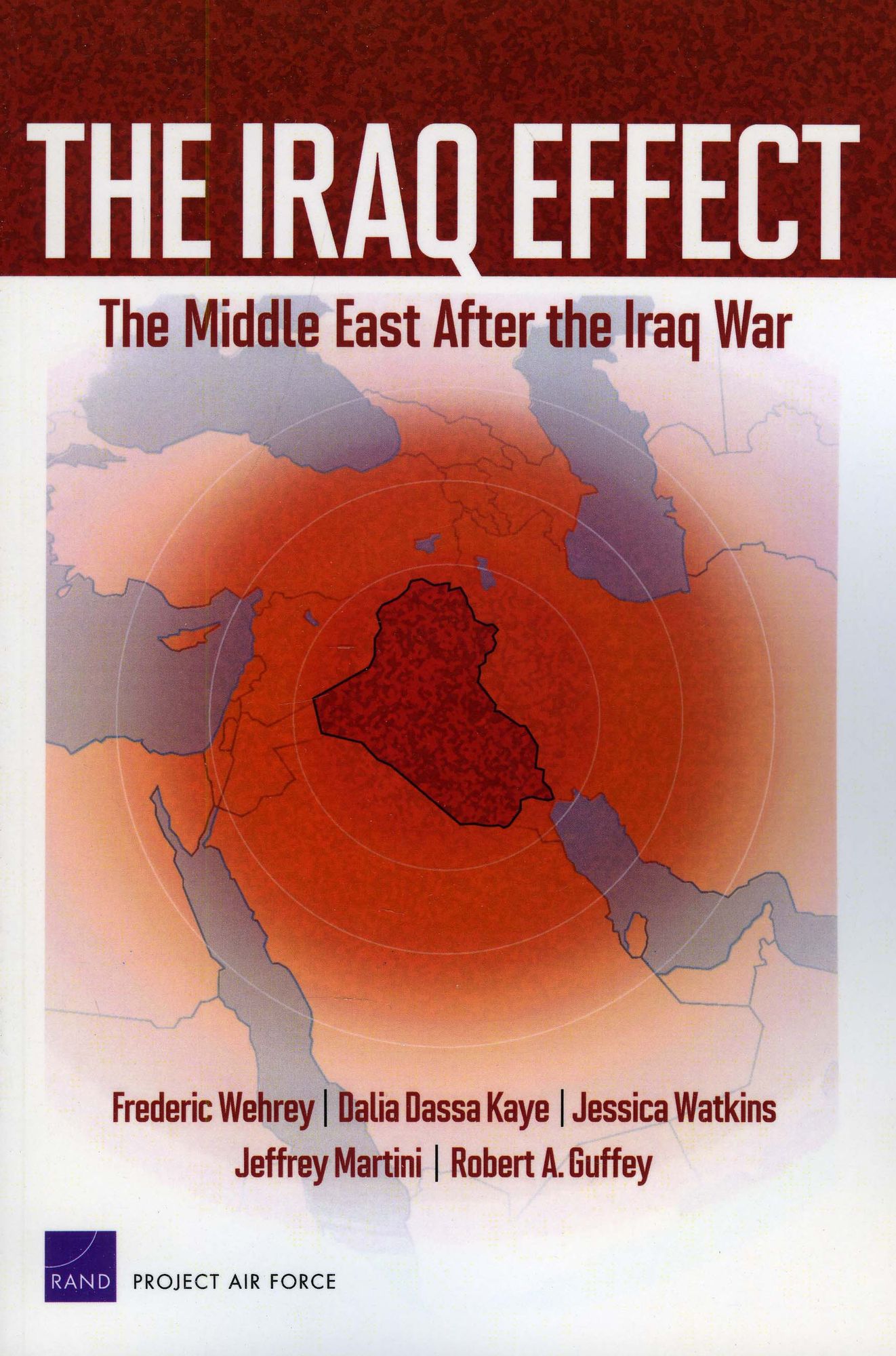 The Iraq Effect: The Middle East After the Iraq War