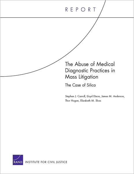 The Abuse of Medical Diagnostic Practices in Mass Litigation: The Case of Silica