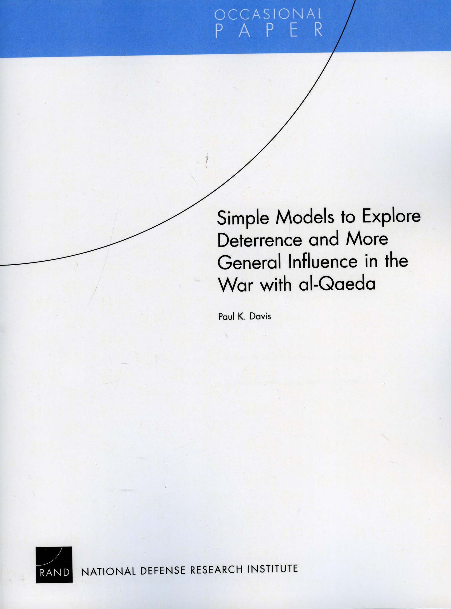 Simple Models to Explore Deterrence and More General Influence in the War with al-Qaeda