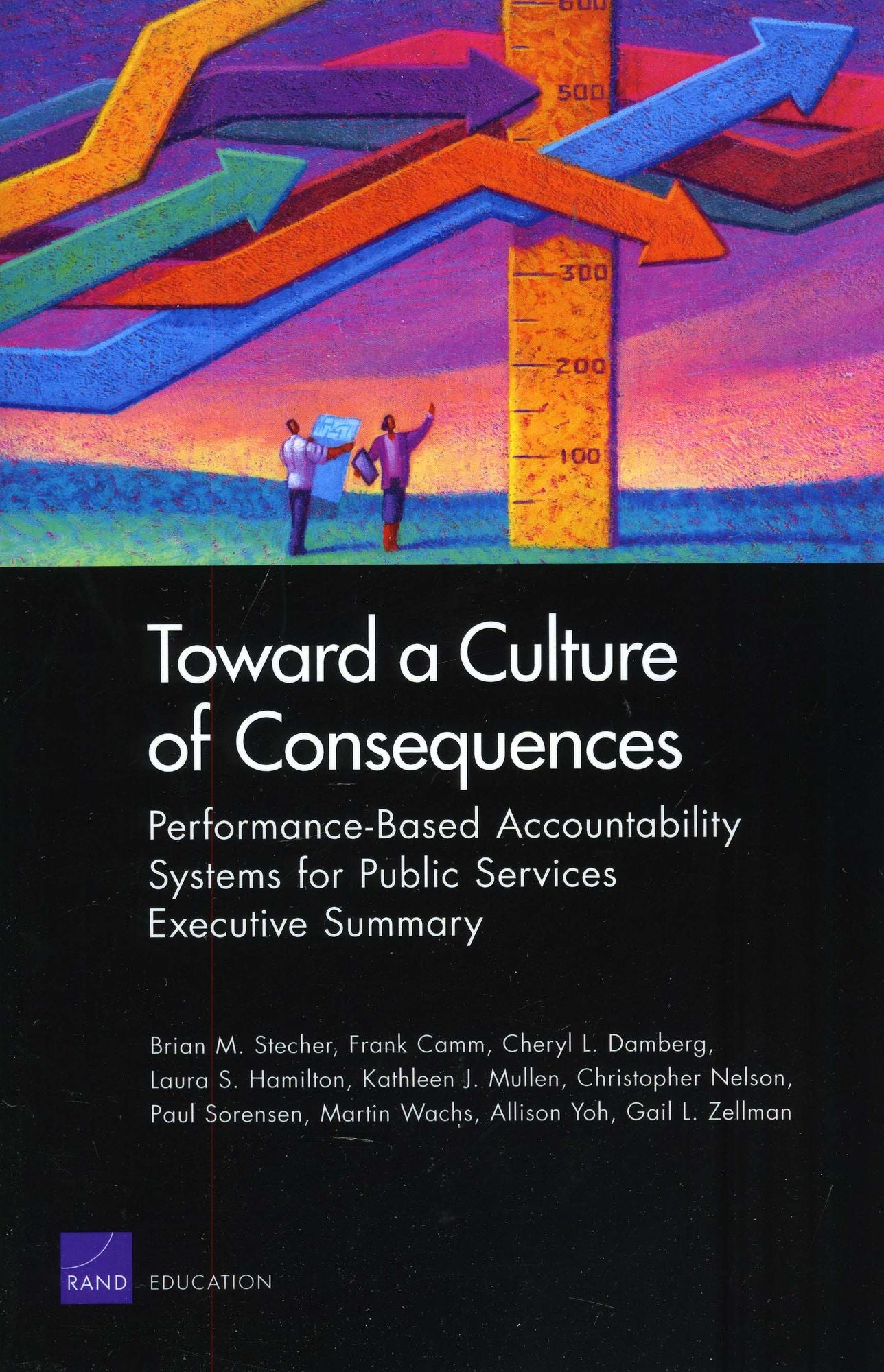 Toward a Culture of Consequences: Performance-Based Accountability Systems for Public Services -- Executive Summary