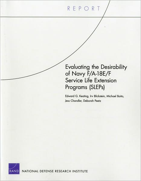 Evaluating the Desirability of Navy F/A-18E/F Service Life Extension Programs (SLEPs)