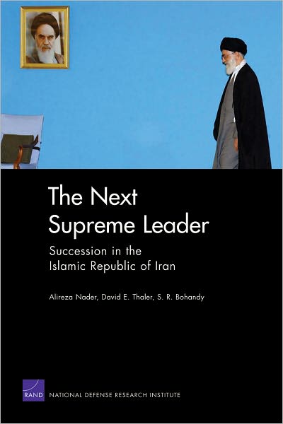The Next Supreme Leader: Succession in the Islamic Repulic of Iran