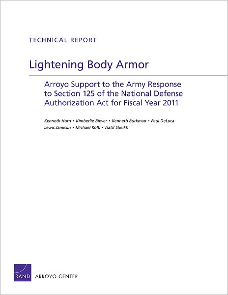 Lightening Body Armor: Arroyo Support to the Army Response to Section 125 of the National Defense Authorization Act for Fiscal Year 2011