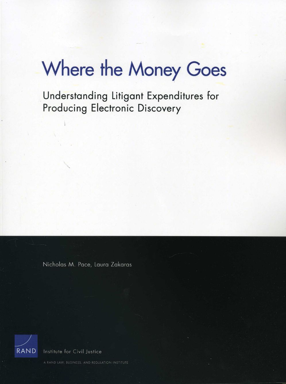 Where the Money Goes: Understanding Litigant Expenditures for Producing Electronic Discovery