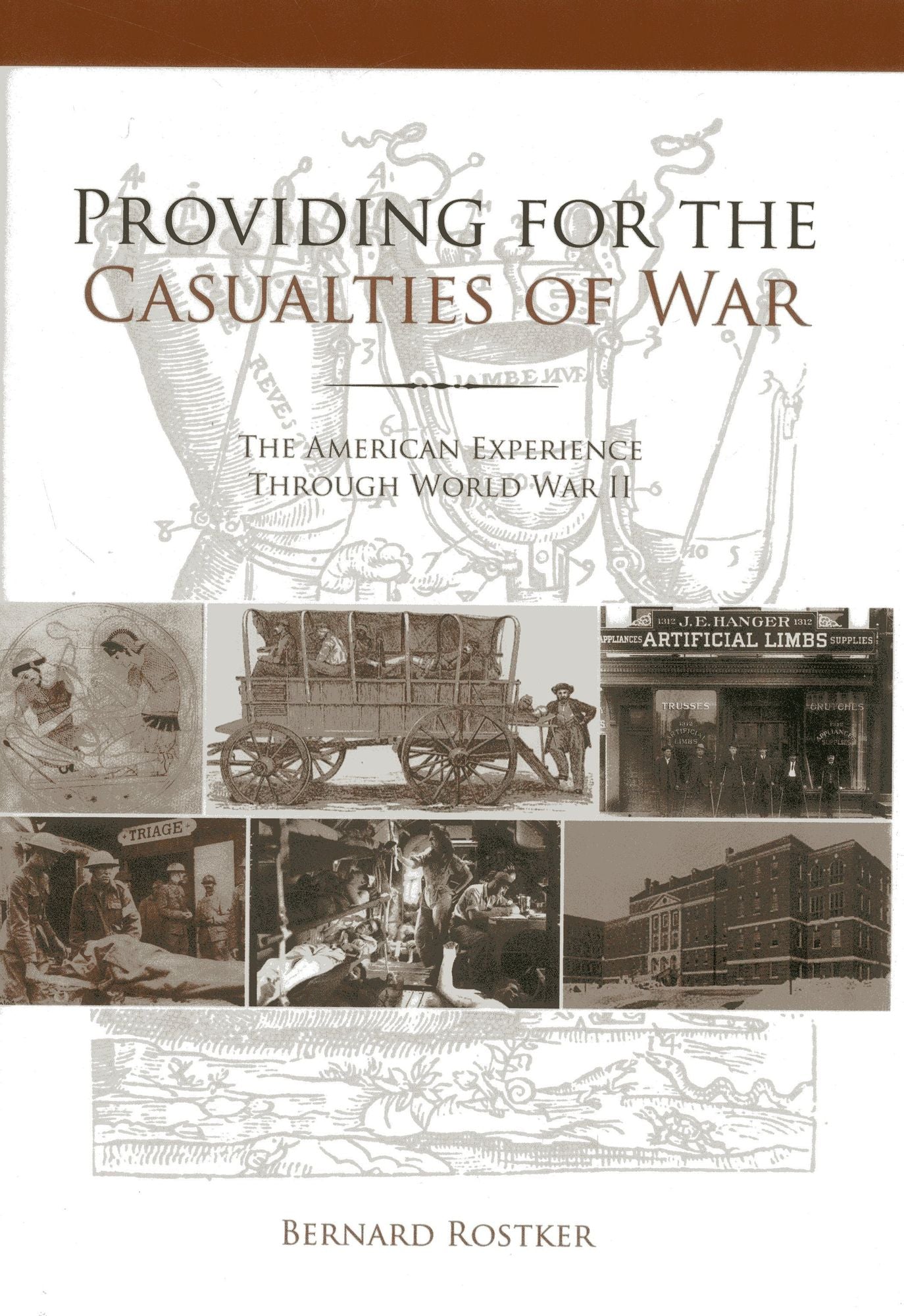 Providing for the Casualties of War: The American Experience through World War II
