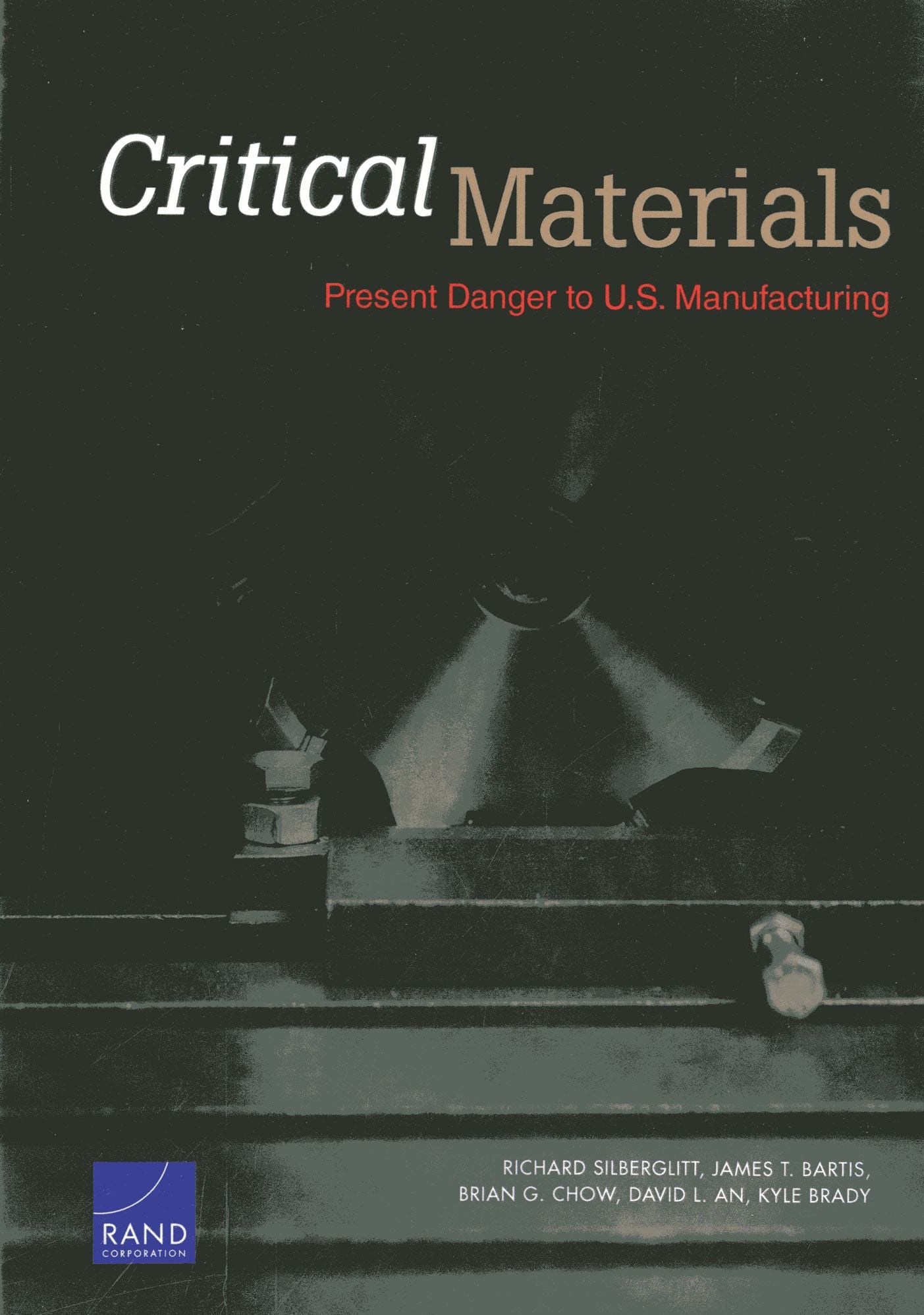 Critical Materials: Present Danger to U.S. Manufacturing