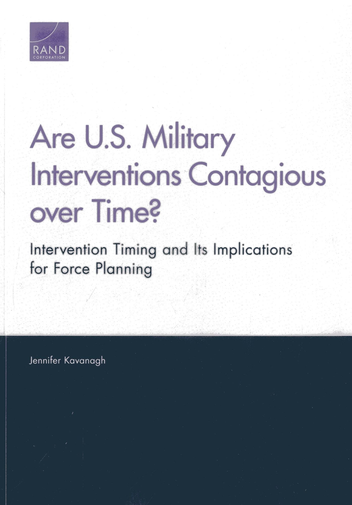 Are U.S. Military Interventions Contagious over Time?: Intervention Timing and Its Implications for Force Planning