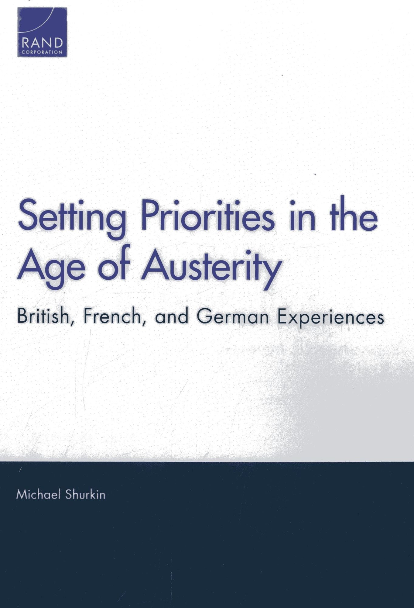 Setting Priorities in the Age of Austerity: British, French, and German Experiences