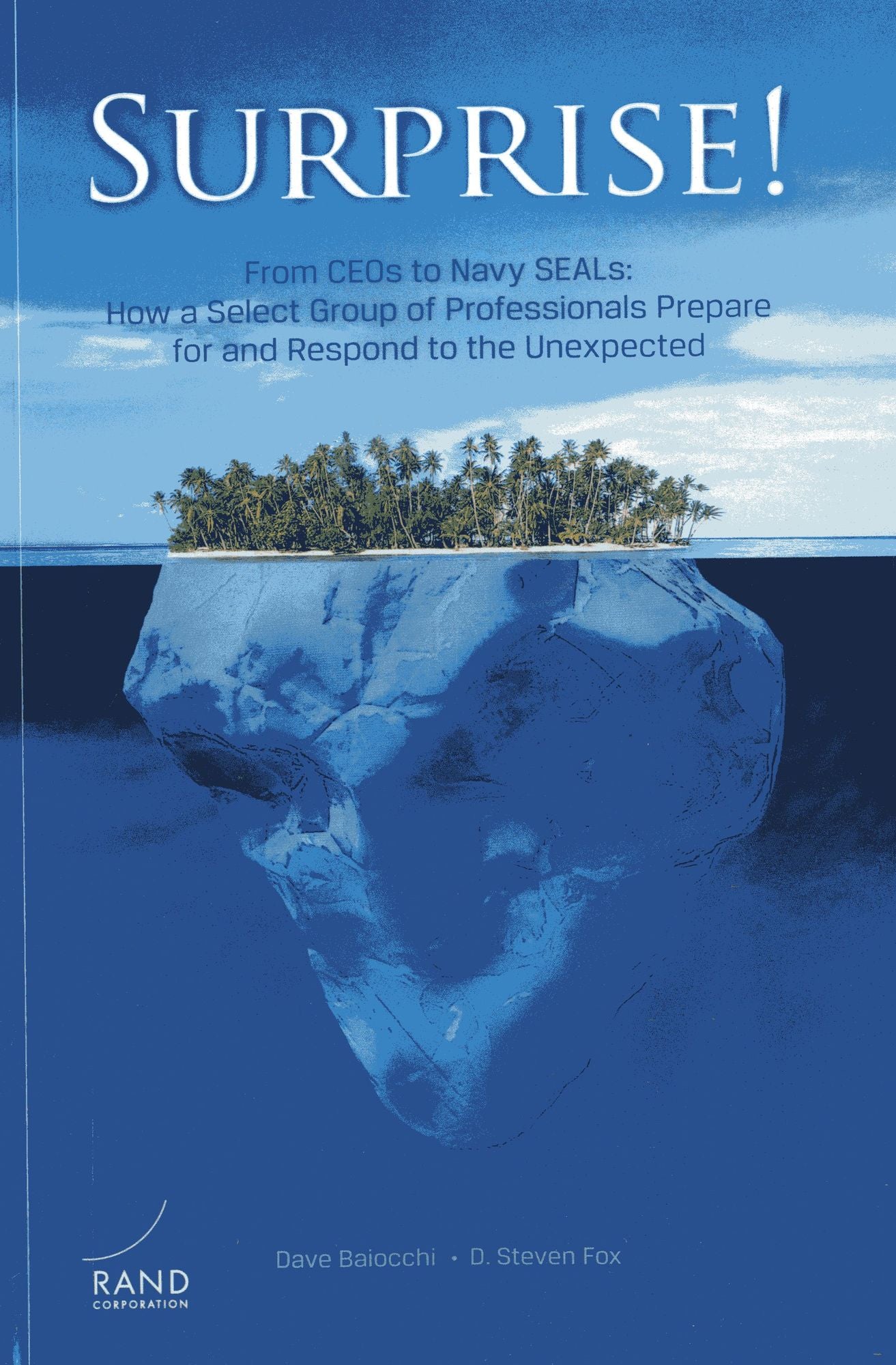 Surprise! From CEOs to Navy SEALs: How a Select Group of Professionals Prepare for and Respond to the Unexpected