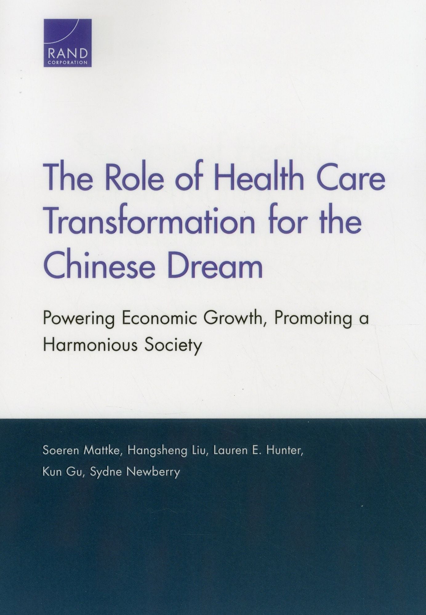 The Role of Health Care Transformation for the Chinese Dream: Powering Economic Growth, Promoting a Harmonious Society
