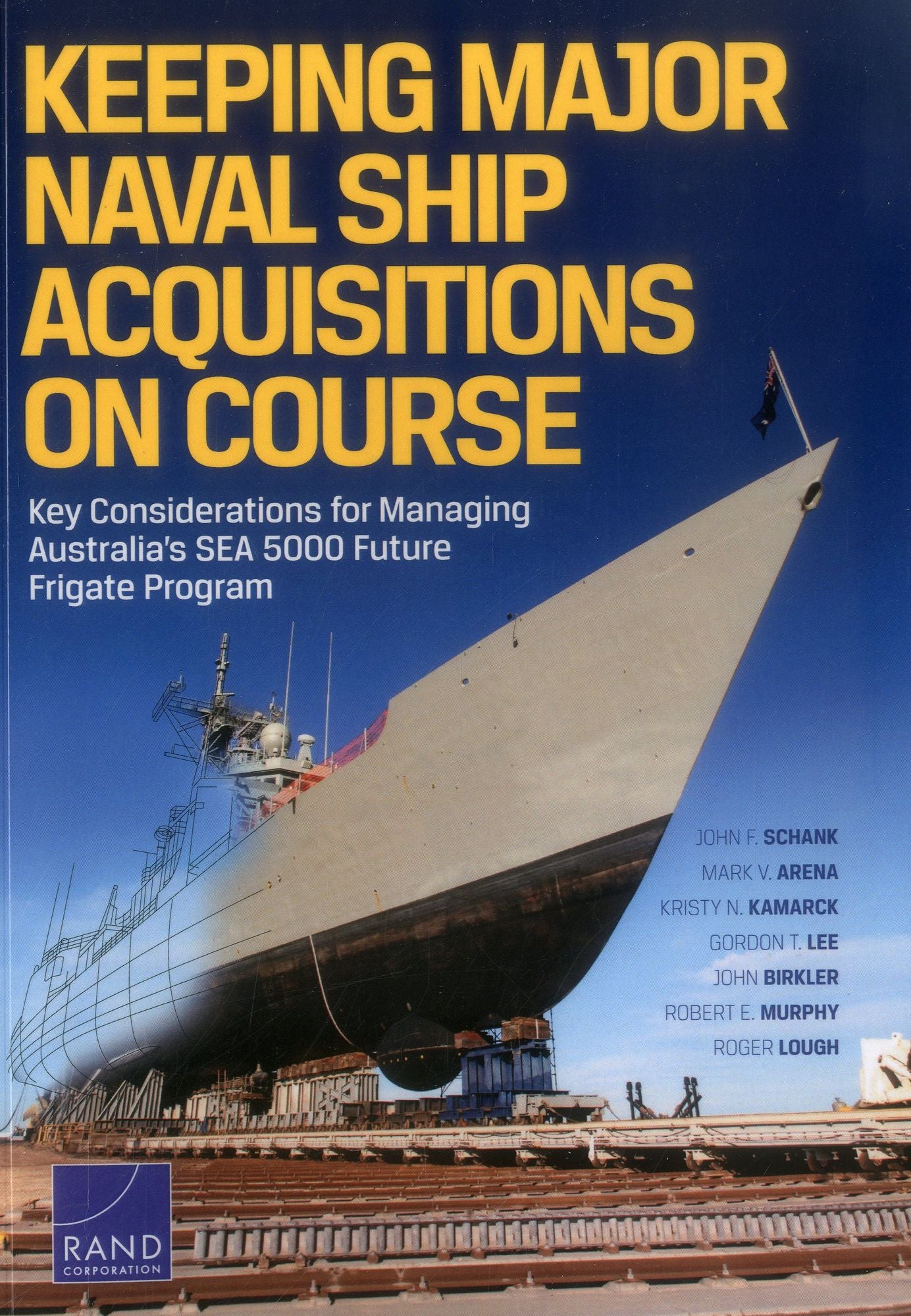 Keeping Major Naval Ship Acquisitions on Course: Key Considerations for Managing Australia's SEA 5000 Future Frigate Program