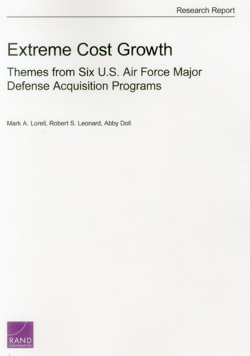 Extreme Cost Growth: Themes from Six U.S. Air Force Major Defense Acquisition Programs g