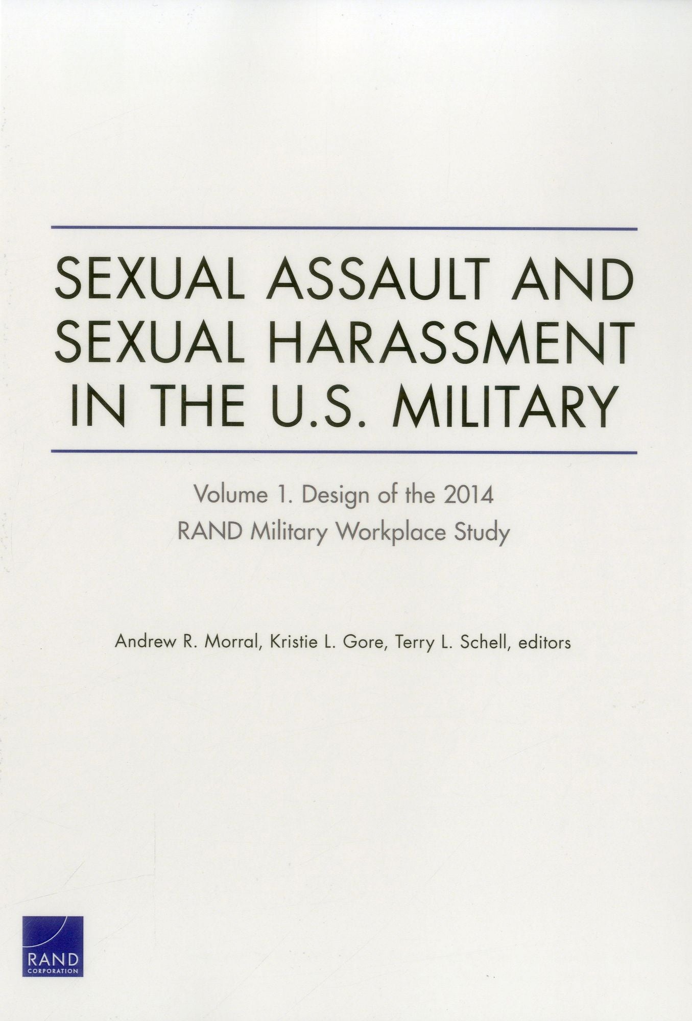 Sexual Assault and Sexual Harassment in the U.S. Military: Design of the 2014 RAND Military Workplace Study