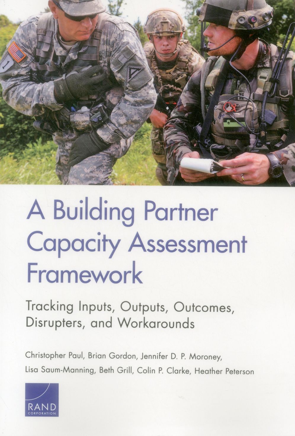 A Building Partner Capacity Assessment Framework: Tracking Inputs, Outputs, Outcomes, Disrupters, and Workarounds