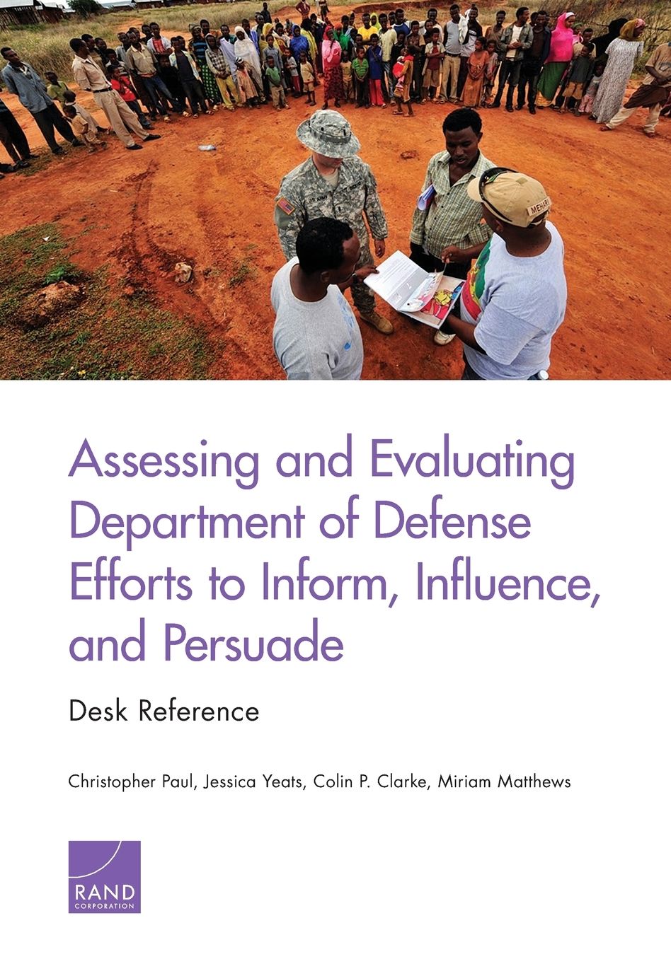 Assessing and Evaluating Department of Defense Efforts to Inform, Influence, and Persuade: Desk Reference