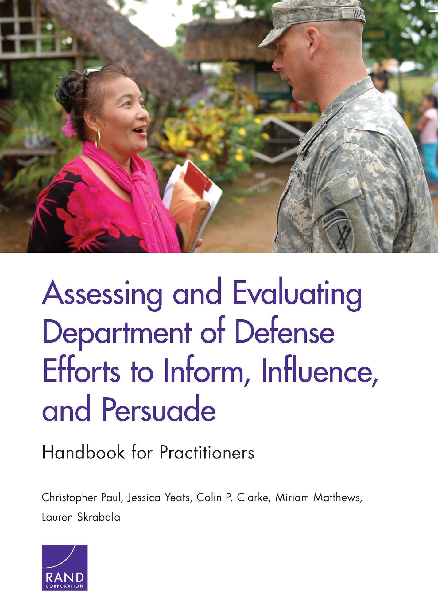 Assessing and Evaluating Department of Defense Efforts to Inform, Influence, and Persuade: Handbook for Practitioners