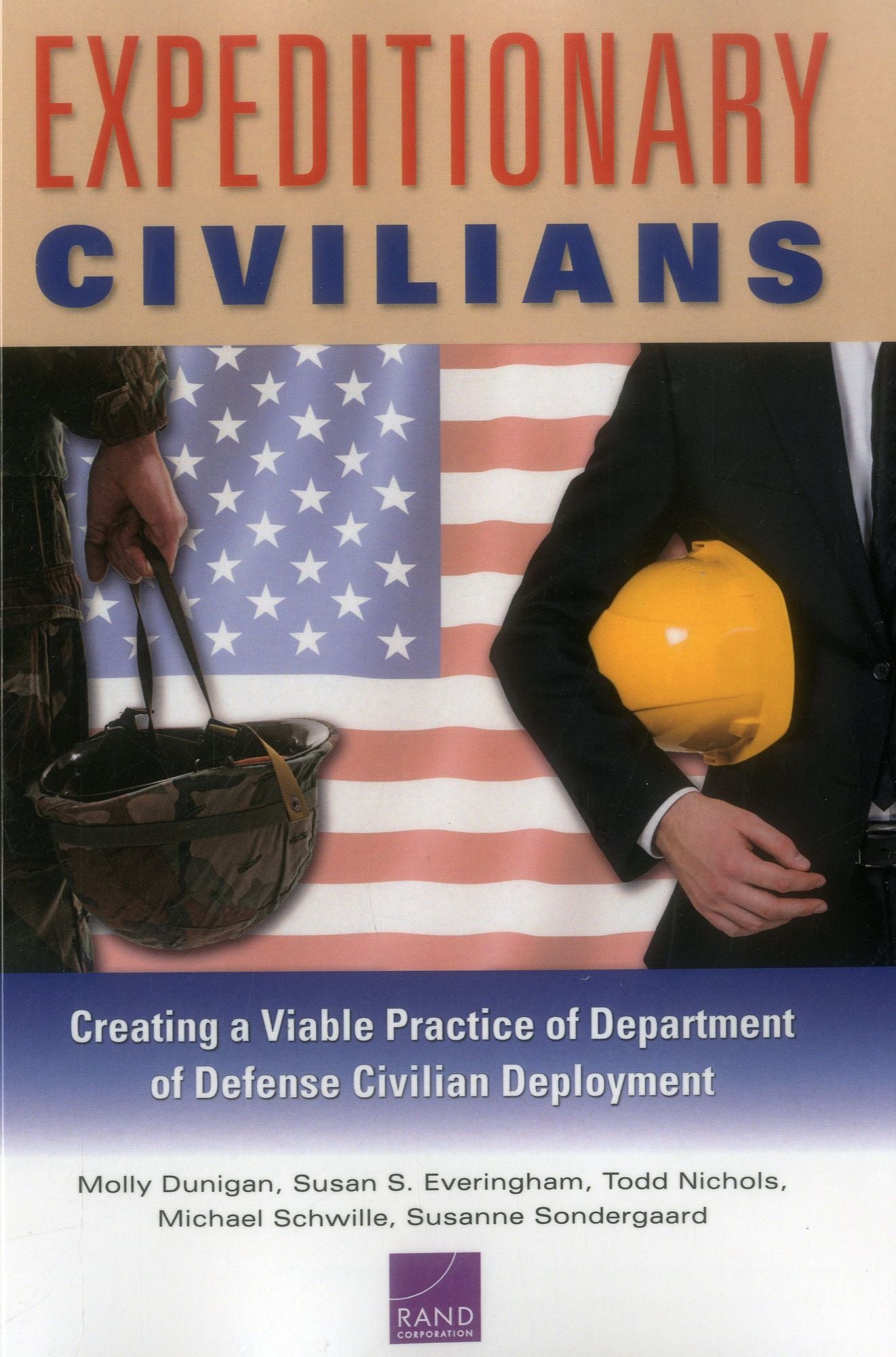 Expeditionary Civilians: Creating a Viable Practice of Department of Defense Civilian Deployment