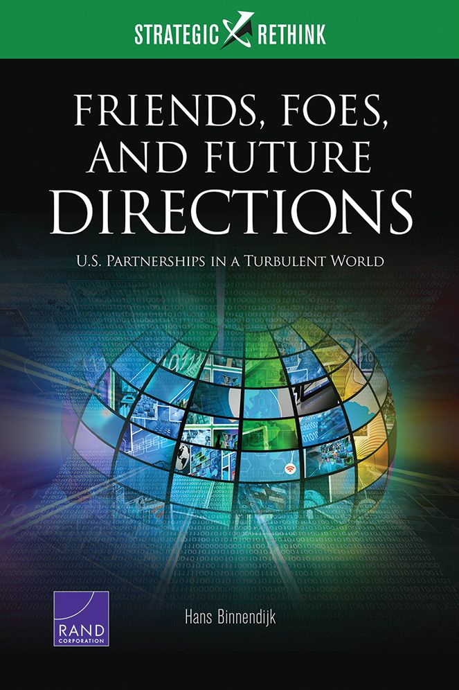 Friends, Foes, and Future Directions: U.S. Partnerships in a Turbulent World