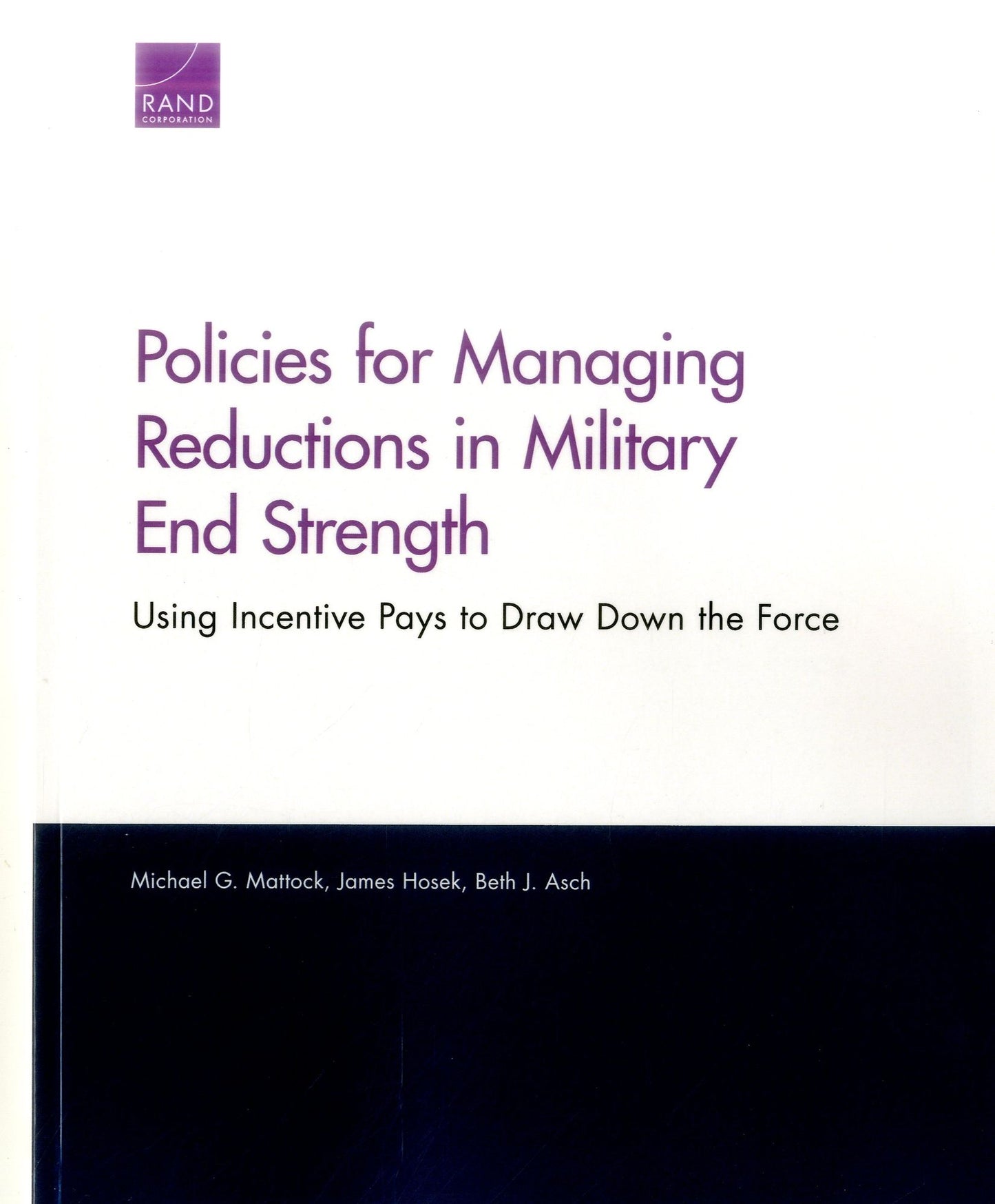 Policies for Managing Reductions in Military End Strength: Using Incentive Pays to Draw Down the Force
