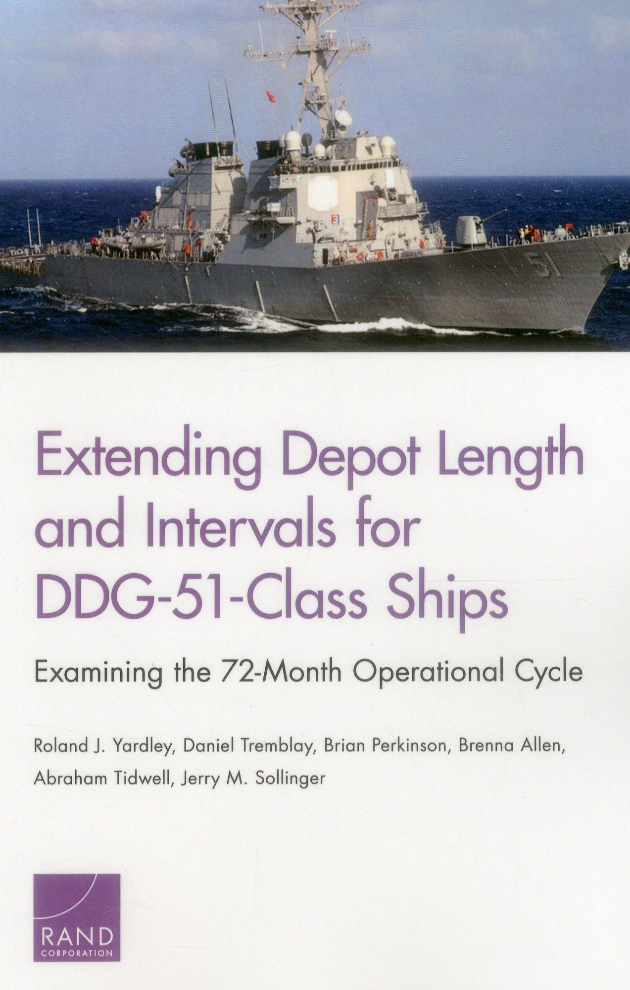 Extending Depot Length and Intervals for DDG-51-Class Ships: Examining the 72-Month Operational Cycle