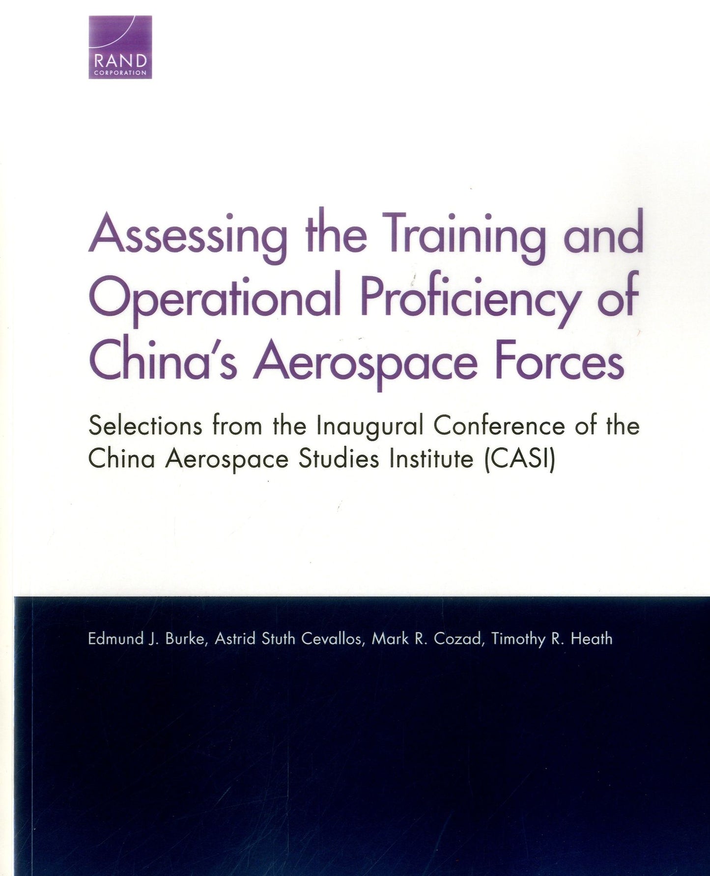 Assessing the Training and Operational Proficiency of China's Aerospace Forces: Selections from the Inaugural Conference of the China Aerospace Studies Institute (CASI)