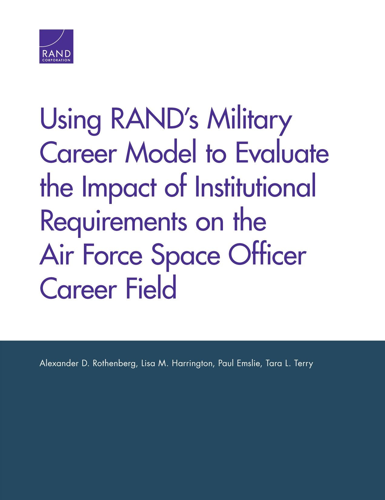 Using RAND's Military Career Model to Evaluate the Impact of Institutional Requirements on the Air Force Space Officer Career Field