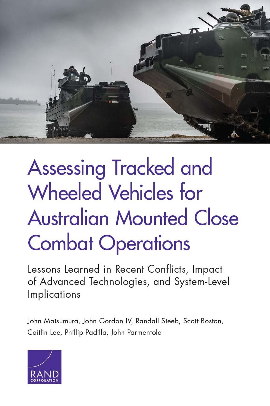 Assessing Tracked and Wheeled Vehicles for Australian Mounted Close Combat Operations: Lessons Learned in Recent Conflicts, Impact of Advanced Technologies, and System-Level Implications