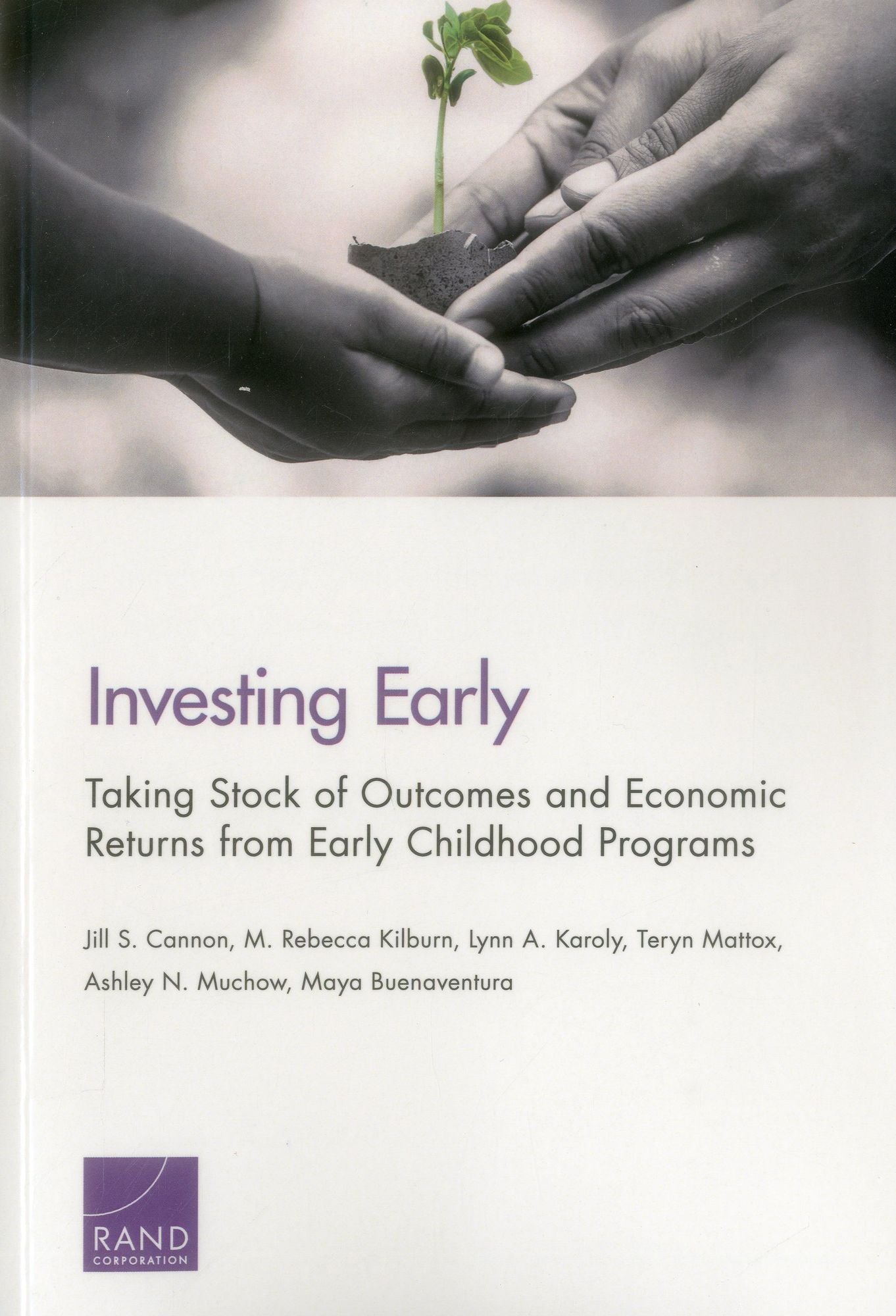 Investing Early: Taking Stock of Outcomes and Economic Returns from Early Childhood Programs
