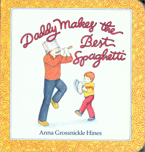 Daddy Makes The Best Spaghetti (Turtleback School & Library Binding Edition)