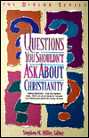 Questions You Shouldn't Ask about Christianity