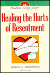 Healing the Hurts of Resentment