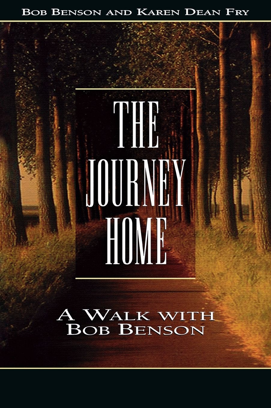 The Journey Home: A Walk with Bob Benson