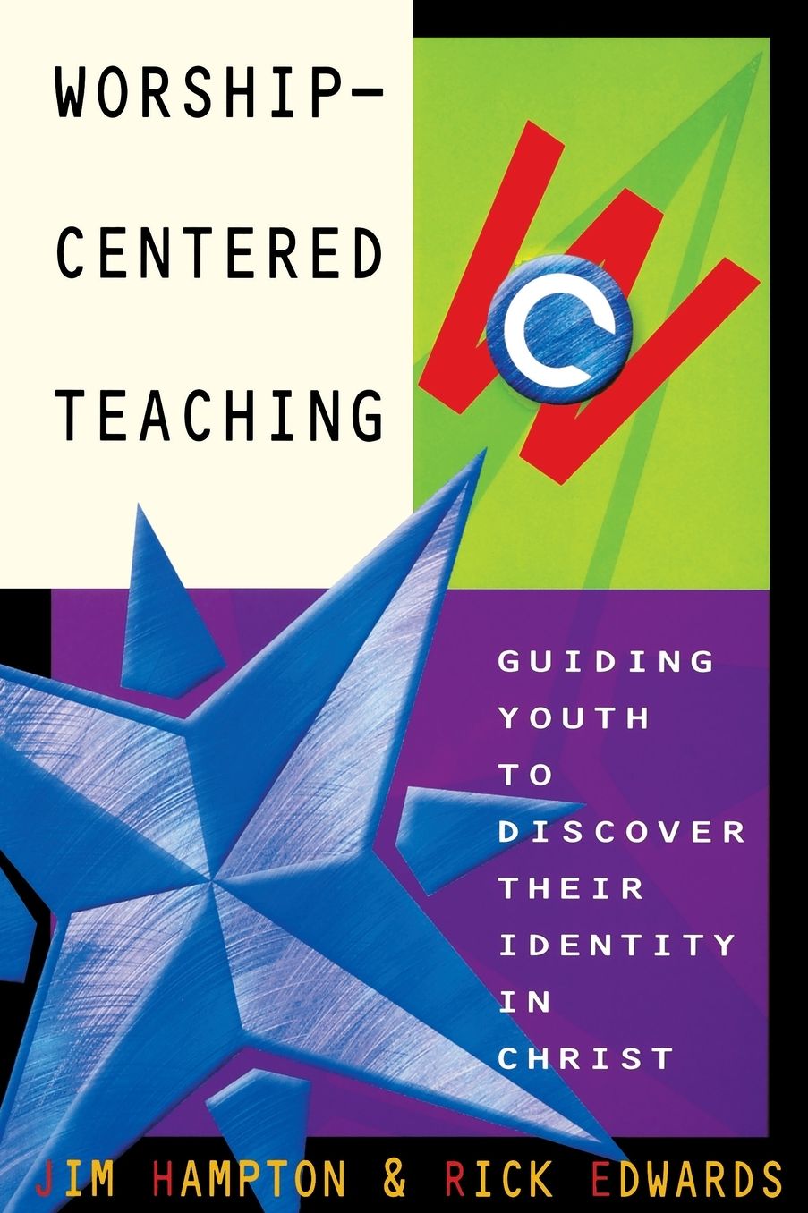 Worship-Centered Teaching: Guiding Youth to Discover Their Identity in Christ