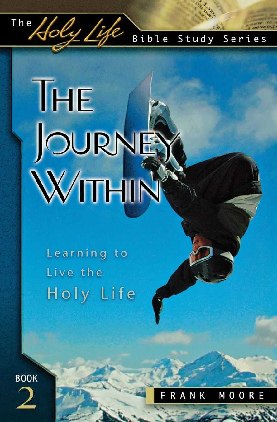 The Journey Within: Learning to Live the Holy Life