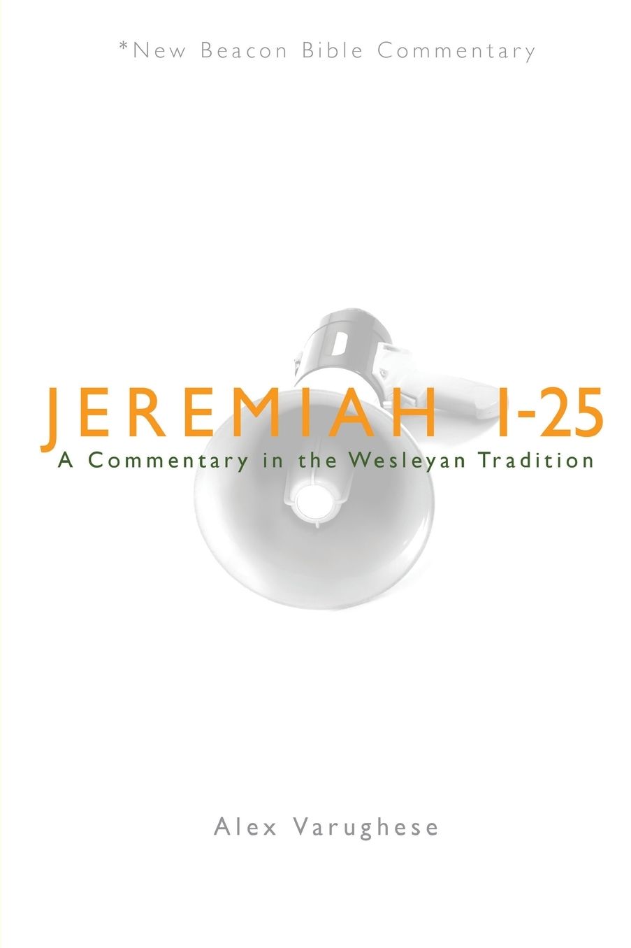 Jeremiah 1-25: A Commentary in the Wesleyan Tradition