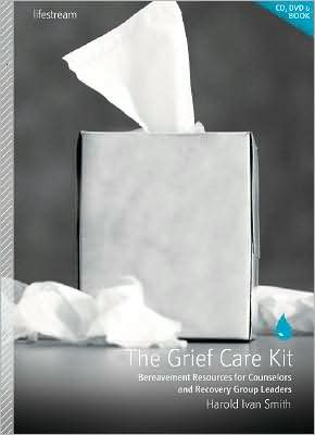 The Grief Care Kit: Bereavement Resources for Counselors and Recovery Group Leaders