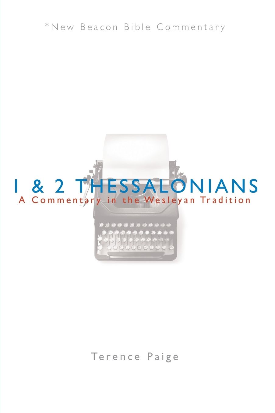 NBBC, 1 and 2 Thessalonians: A Commentary in the Wesleyan Tradition