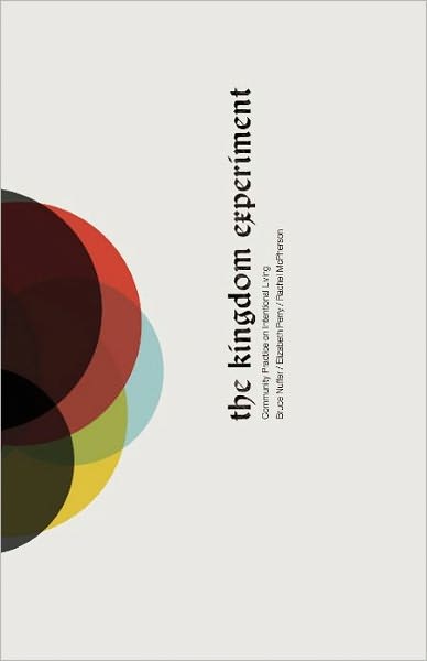 The Kingdom Experiment: A Community Practice on Intentional Living