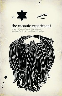 The Mosaic Experiment: Bringing Old Testament Practices Out of Retirement