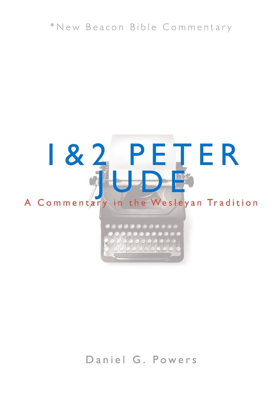 1 & 2 Peter/Jude: A Commentary in the Wesleyan Tradition