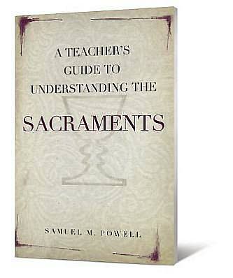 A Teacher's Guide to Understanding the Sacraments