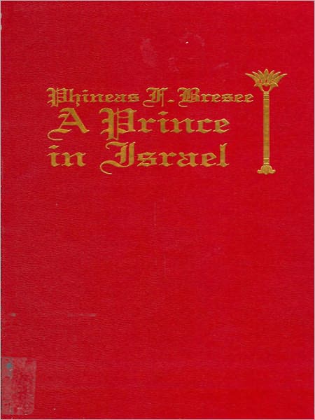 Phineas F. Bresee: A Prince in Israel