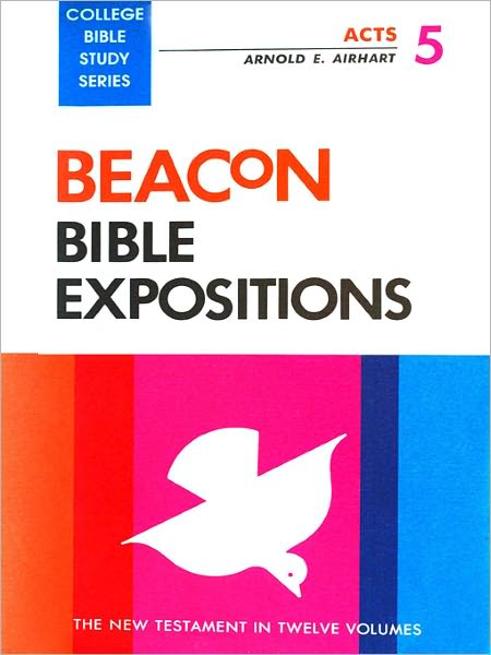 Beacon Bible Expositions, Volume 5: Acts